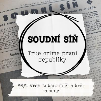 86,5. Vrah Lukšík mlčí a krčí rameny
