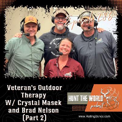 HTW-Ep 286 Veteran's Outdoor Therapy W/ Crystal Masek and Brad Nelson (Part 2)