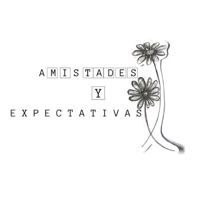Amistades y expectativas