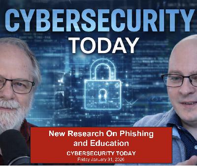 In-Depth Look at Phishing and Cybersecurity Culture with David Shipley | Cybersecurity Today In-Depth Look at Phishing and Cybersecurity Culture with David Shipley | Cybersecurity Today