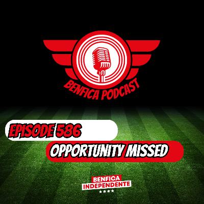 Episode 586 - Opportunity Missed