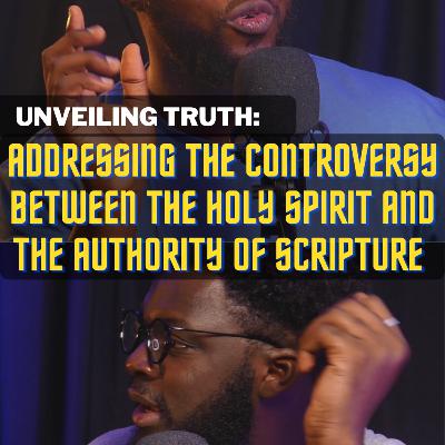 "Unveiling Truth: Addressing the Controversy Between the Holy Spirit and the Authority of Scripture