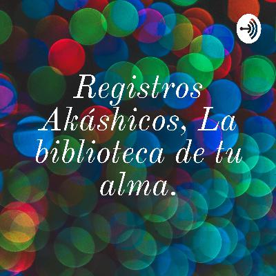 E8: Acuerdos, grupos almicos y Registros Akáshicos.