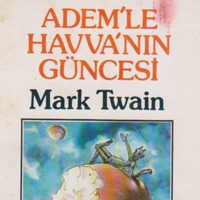 Mark Twain - Adem İle Havva'nın Güncesi