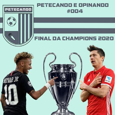#004 Petecando e Opinando - Final da Champions 19/20 #004 Petecando e Opinando - Final da Champions 19/20