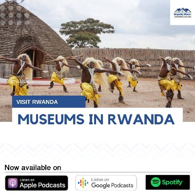 MUSEUMS IN RWANDA