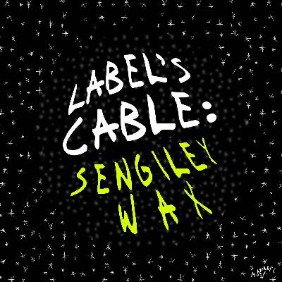 LABEL'S CABLE: Sengiley Wax LABEL'S CABLE: Sengiley Wax