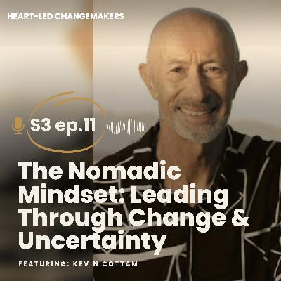 The Nomadic Mindset: Leading Through Change & Uncertainty The Nomadic Mindset: Leading Through Change & Uncertainty