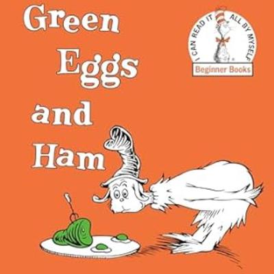 Green Eggs and Ham - Dr. Seuss