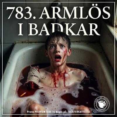 783. Armlös i badkar.
