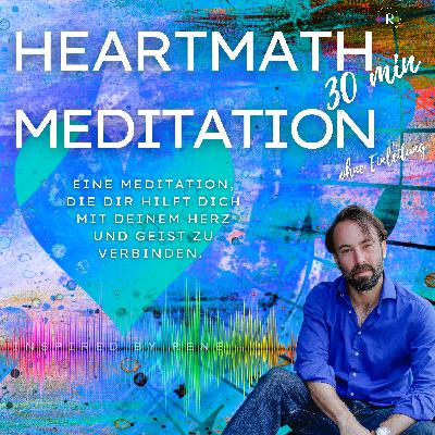 Heartmath - HERZMEDITATION SHORT - Podcastfolge 5 Heartmath - HERZMEDITATION SHORT - Podcastfolge 5