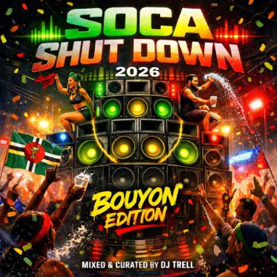 Soca Shutdown 2026 (Bouyon Edition) Mixed By Djtrell268 Soca Shutdown 2026 (Bouyon Edition) Mixed By Djtrell268
