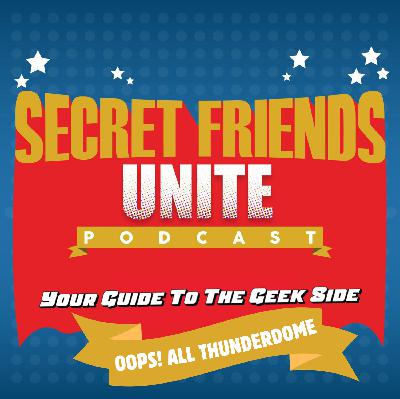 Secret Friends Unite E542  Oops! All Thunderdome: ALIEN:EARTH S1