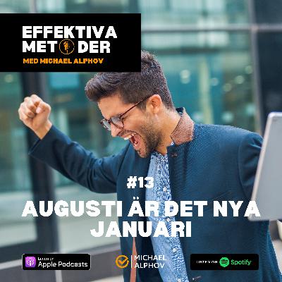 #13 Augusti är det nya januari