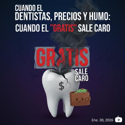 Dentistas, precios y humo: cuando el “gratis” sale caro Dentistas, precios y humo: cuando el “gratis” sale caro