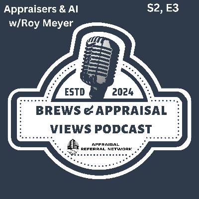 Appraisers & AI with Roy Meyer