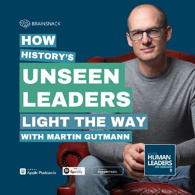 Brain Snack: How History's Unseen Leaders Light the Way