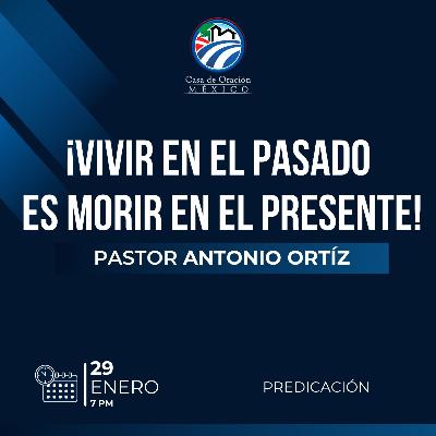 Antonio Ortíz - ¡Vivir en el pasado es morir en el presente! Antonio Ortíz - ¡Vivir en el pasado es morir en el presente!
