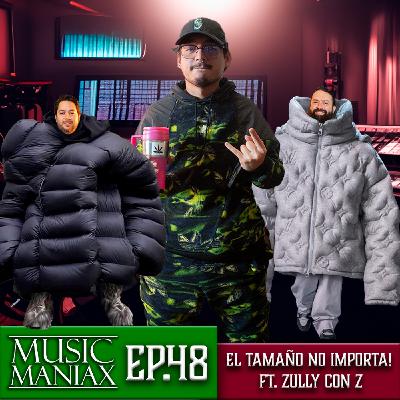 El tamaño no importa! Ft. Zully con Z - MUSIC MANIAX Ep.48