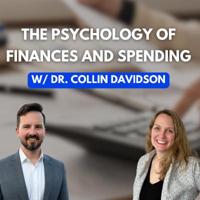 Financial Psychology with Dr. Collin Davidson Financial Psychology with Dr. Collin Davidson