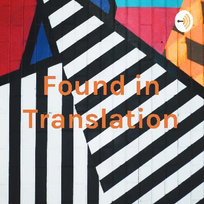 Found in Translation 10/30/19