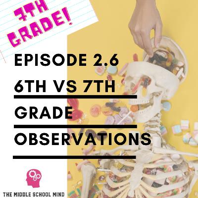 2.6 6th vs. 7th Grade Observations