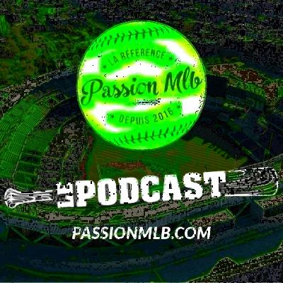 Passion MLB - Le Podcast, Épisode 83