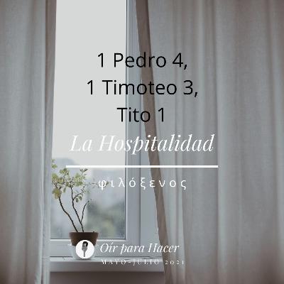 T4. E4. La hospitalidad: Filóxenos en 1 Timoteo 3, Tito 1 y 1 Pedro 4