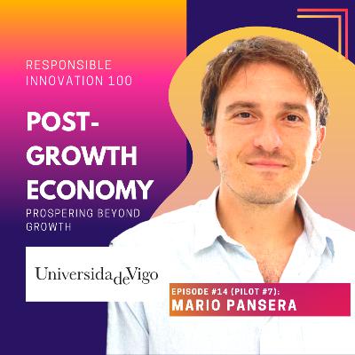 Post-Growth Economy: Innovating in a Post-Growth Era | Dr. Mario Pansera | Responsible Innovation 100 Post-Growth Economy: Innovating in a Post-Growth Era | Dr. Mario Pansera | Responsible Innovation 100