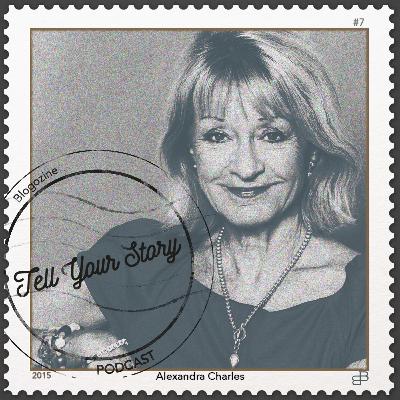 #7 Tell Your Story - Alexandra Charles #7 Tell Your Story - Alexandra Charles