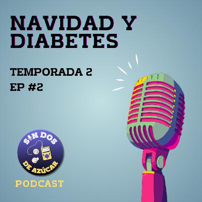 Navidad y diabetes: sobrevivir a las fiestas decembrinas