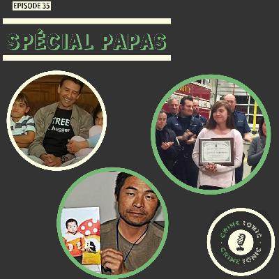 35. Combat des crimes - Spécial papas 35. Combat des crimes - Spécial papas