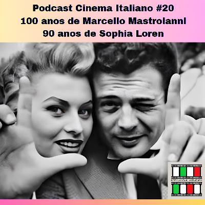 Podcast Cinema Italiano #20 - 100 anos de Marcello Mastroianni e 90 anos de Sophia Loren