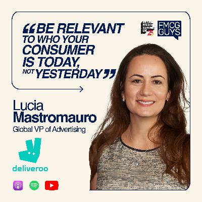 281. Lucia Mastromauro, Global VP of Advertising at Deliveroo Live from Retail Media Summit UK 2025: Media Transfromation, Modern CMOs, Unifying and Platforms