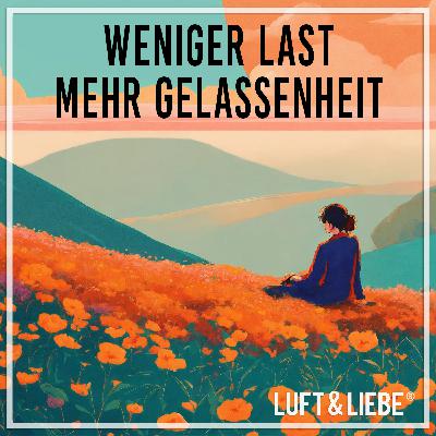 085 WENIGER LAST MEHR GELASSENHEIT | Hypnose Reise