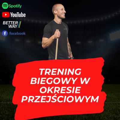 #16 Trening biegowy w okresie przejściowym