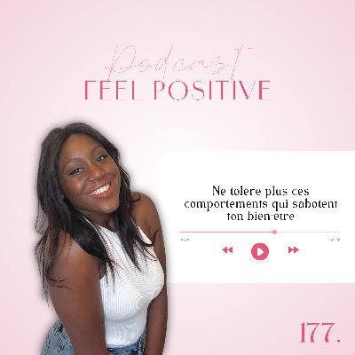 177. Ne tolère plus ces comportements qui sabotent ton bien-être