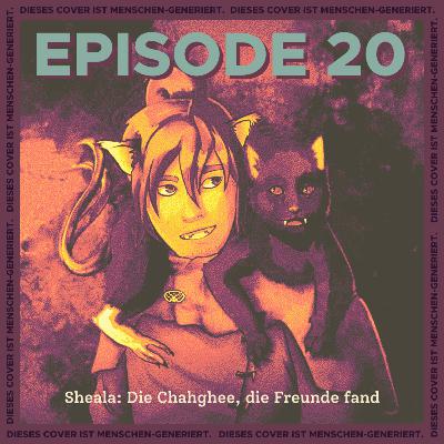Sheala: Die Chahghee, die Freunde fand | Lagerfeuer #020