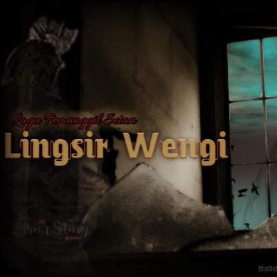 LINGSIR WENGI / Cerita Horror Full LINGSIR WENGI / Cerita Horror Full