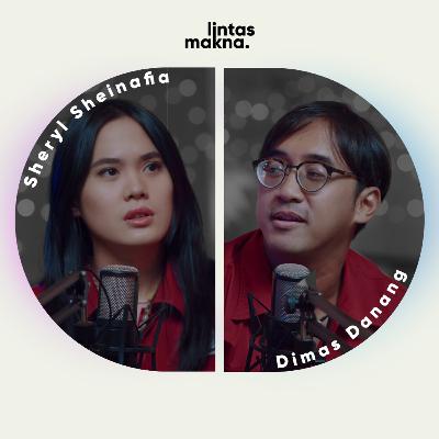 Lintas Makna Ep.58 - Dewasa = Menikah? - Dimas Danang & Sheryl Sheinafia