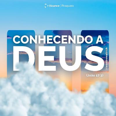 Conhecendo a Deus - Pastor Leandro Waltrich