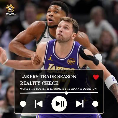 Lakers Trade Season Reality Check: What This Roster Is Missing & the Giannis Question Lakers Trade Season Reality Check: What This Roster Is Missing & the Giannis Question