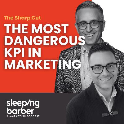 SBP 173: The Sharp Cut - The Most Dangerous KPI in Marketing