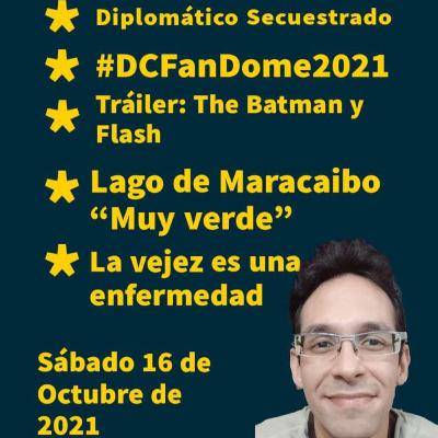 Secuestro de diplomático 🇻🇪 #DcFanDome2021 🤯 #TheBatman 🦇 #Flash ⚡️Lago de Maracaibo Verde 🏞 #FacePay 🚝 La Vejez es una enfermedad 👴🏻