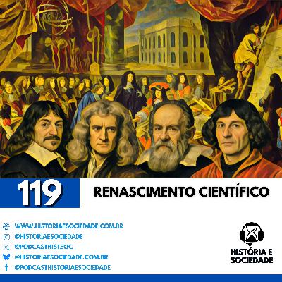 #119 - O Despertar da Razão: Como a ciência derrubou o Velho Mundo! #119 - O Despertar da Razão: Como a ciência derrubou o Velho Mundo!