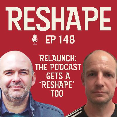 Episode 148: The Show Gets A Co-Host and a Reshape
