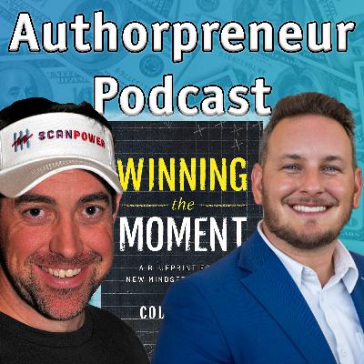 Authorpreneur Podcast #16: Cody Adent, Author of Winning the Moment: A Blueprint for a New Mindset and Focus