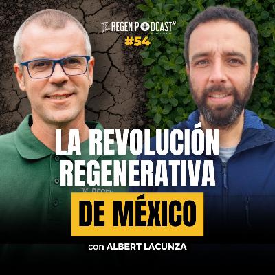 #54 - REGENERAR O COLAPSAR: ¿QUÉ CAMINO ELEGIRÁ MÉXICO? con ALBERT LACUNZA #54 - REGENERAR O COLAPSAR: ¿QUÉ CAMINO ELEGIRÁ MÉXICO? con ALBERT LACUNZA