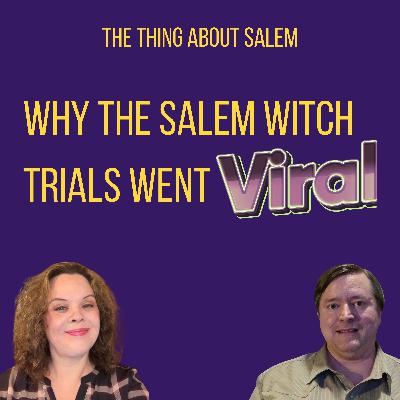 Why the Salem Witch Trials Went Viral Why the Salem Witch Trials Went Viral