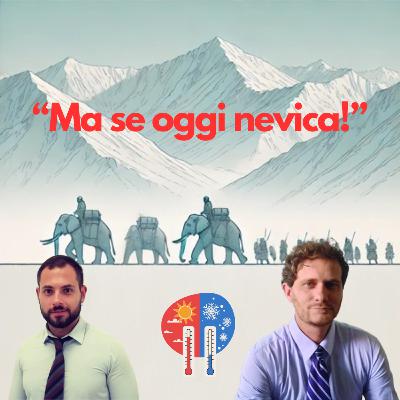 “MA SE OGGI NEVICA!”. Il riscaldamento globale e i suoi negazionisti